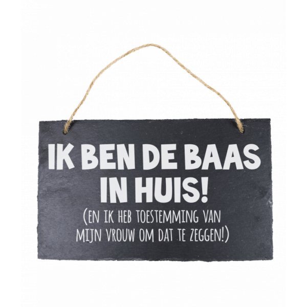 Wandbord Leisteen - Ik ben de baas in huis!