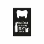 Metal beer opener - Nog ééntje dan gaan we echt zuipen