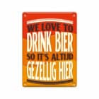 Decoratie bord metaal -  We love to drink bier