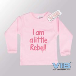 Baby T-Shirt I am a Little Rebel (Roze)-(3-6 mnd)